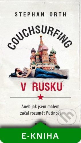 Couchsurfing v Rusku - Stephan Orth