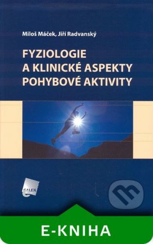 Fyziologie a klinické aspekty pohybové aktivity - Miloš Máček, Jiří Radvanský