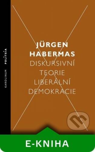 Diskursivní teorie liberální demokracie - Jürgen Habermas