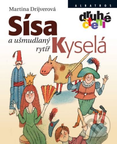 Sísa Kyselá a ušmudlaný rytíř - Martina Drijverová, Adolf Born (ilustrácie)