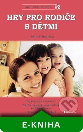 E-kniha: Hry pro rodiče s dětmi od Doležalová Edita
