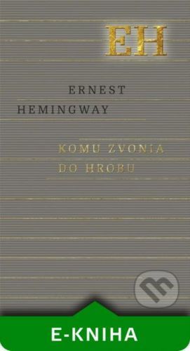 Komu zvonia do hrobu - Ernest Hemingway