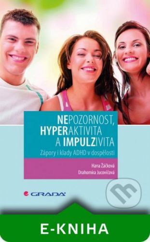 Nepozornost, hyperaktivita a impulzivita - Hana Žáčková, Drahomíra Jucovičová