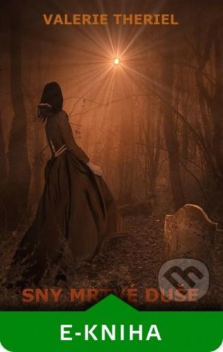 Sny mrtvé duše - Valerie Theriel