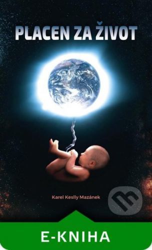 Placen za život - Karel Keslly Mazánek
