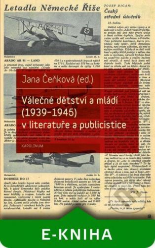 Válečné dětství a mládí (1939–1945) v literatuře a publicistice - Jana Čeňková