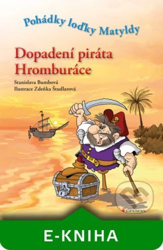 Dopadení piráta Hromburáce - Stanislava Bumbová, Zdeňka Študlarová