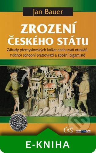 Zrození českého státu - Jan Bauer