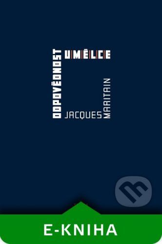 Odpovědnost umělce - Jacques Maritain