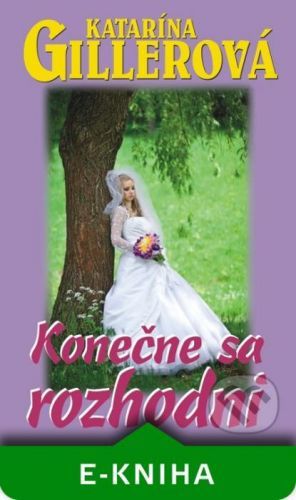 Konečne sa rozhodni - Katarína Gillerová