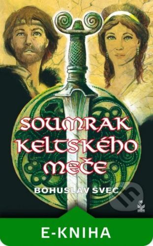 Soumrak keltského meče - Bohuslav Švec