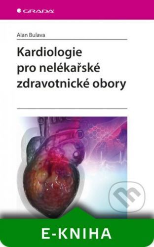 Kardiologie pro nelékařské zdravotnické obory - Alan Bulava
