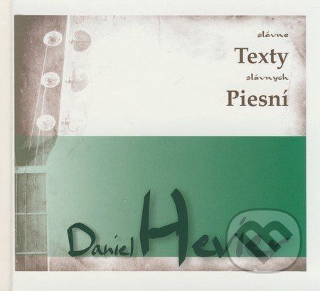 Slávne texty slávnych piesní (Daniel Hevier) - Daniel Hevier