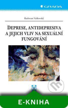Deprese, antidepresiva a jejich vliv na sexuální fungování - Radovan Vaškovský