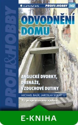 Odvodnění domu - anglické dvorky, drenáže, vzduchové dutiny - Michael Balík, Jaroslav Solař