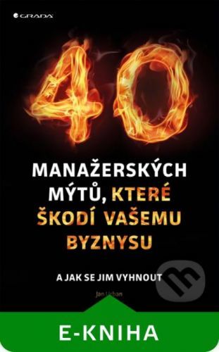 40 manažerských mýtů, které škodí vašemu byznysu - Jan Urban