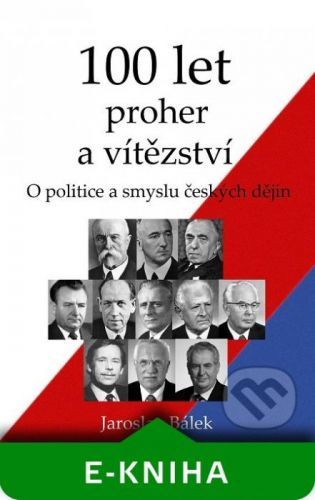 100 let proher a vítězství - Jaroslav Bálek