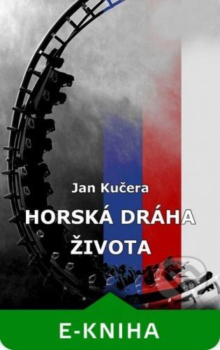 Horská dráha života - Jan Kučera