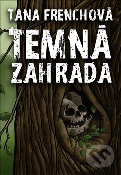 Temná zahrada - Tana French