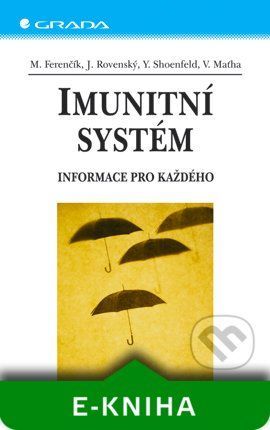 Imunitní systém - Miroslav Ferenčík, Jozef Rovenský, Yehuda Shoenfeld, Vladimír Maťha