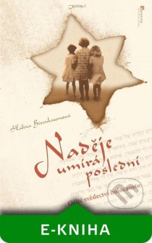 Naděje umírá poslední - Halina Birenbaumová