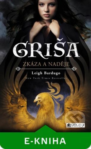 Griša: Zkáza a naděje - Leigh Bardugo