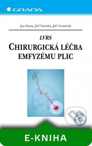 LVRS – Chirurgická léčba emfyzému plic - Jan Fanta, Jiří Votruba, Jiří Neuwirth