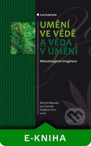 Umění ve vědě a věda v umění - Michal Miovský, Ivo Čermák, Chrz Vladimír a kolektiv