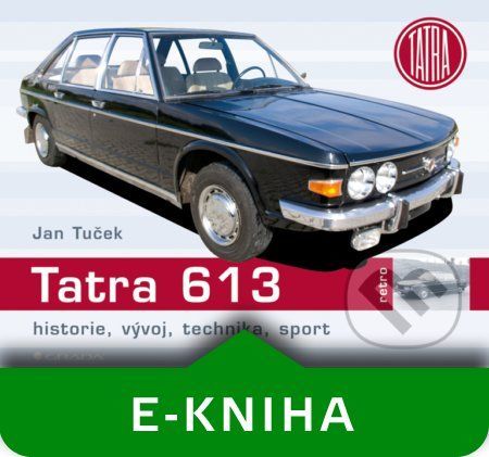 E-kniha: Tatra 613 od Tuček Jan