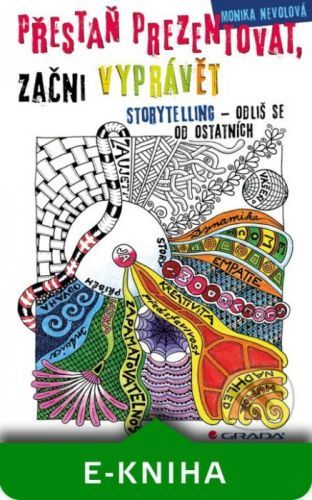 Přestaň prezentovat, začni vyprávět - Monika Nevolová