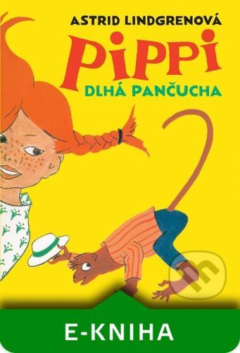 Pippi Dlhá pančucha - Astrid Lindgren