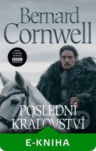 Poslední království - Bernard Cornwell