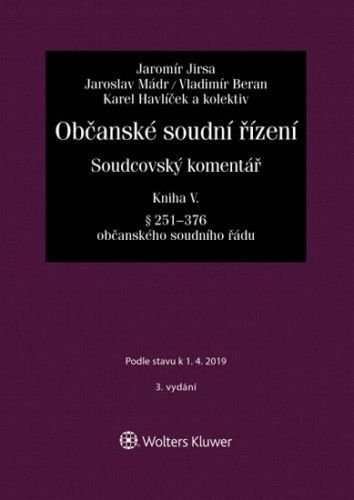 Občanské soudní řízení. Soudcovský komentář. Kniha V (§ 251 až 376 o. s. ř.) - 3. vydání