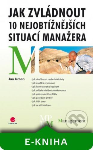 E-kniha: Jak zvládnout 10 nejobtížnějších situací manažera od Urban Jan