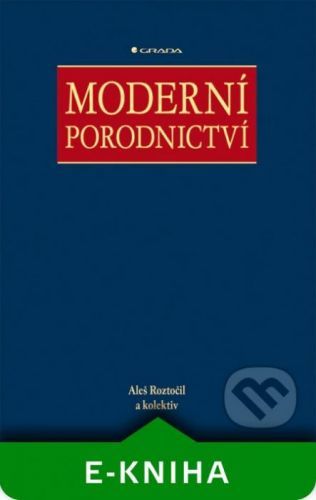 Moderní porodnictví - Aleš Roztočil a kolektiv