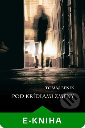 Pod krídlami zmeny - Tomáš Beník