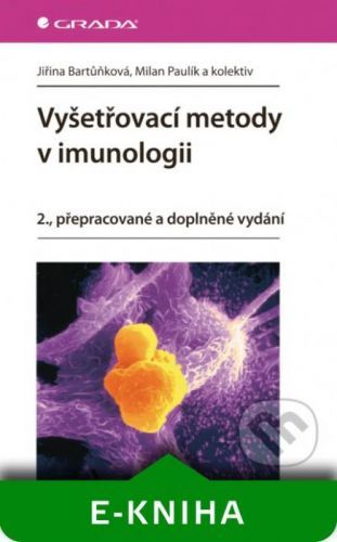 Vyšetřovací metody v imunologii - Jiřina Bartůňková, Milan Paulík a kolektiv