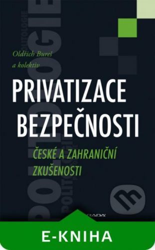 Privatizace bezpečnosti - Oldřich Bureš a kolektiv