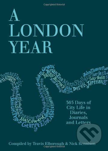 A London Year: 365 Days of City Life in Diari... -