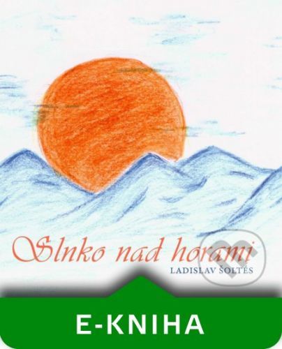 Slnko nad horami - Ladislav Šoltés