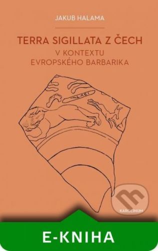 Terra sigillata z Čech v kontextu evropského barbarika - Jakub Halama