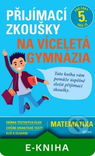 Přijímací zkoušky na víceletá gymnázia – matematika - Stanislav Sedláček