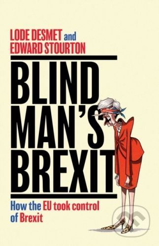 Blind Man's Brexit - Edward Stourton, Lode Desmet