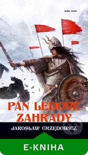 Pán ledové zahrady - kniha 4 - Jaroslaw Grzedowicz