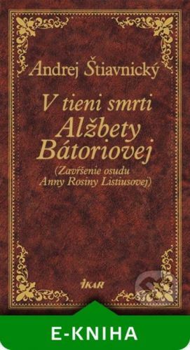 V tieni smrti Alžbety Bátoriovej - Andrej Štiavnický