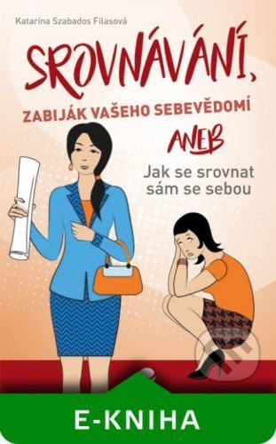 Srovnávání, zabiják vašeho sebevědomí - Katarína Szabados Filasová