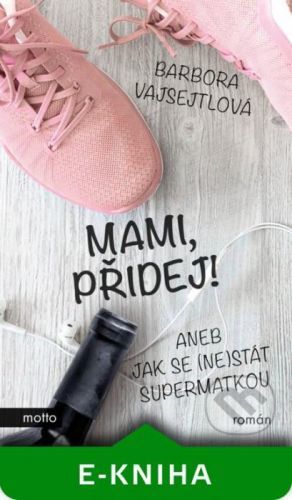 Mami, přidej!