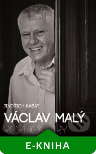 Václav Malý: rozhovory - Jindřich Kabát, Václav Malý