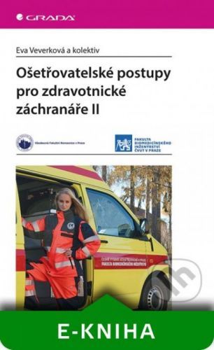 Ošetřovatelské postupy pro zdravotnické záchranáře II - Eva Veverková a kolektiv
