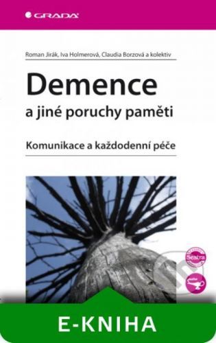 Demence a jiné poruchy paměti - Roman Jirák, Iva Holmerová, Claudia Borzová a kolektiv